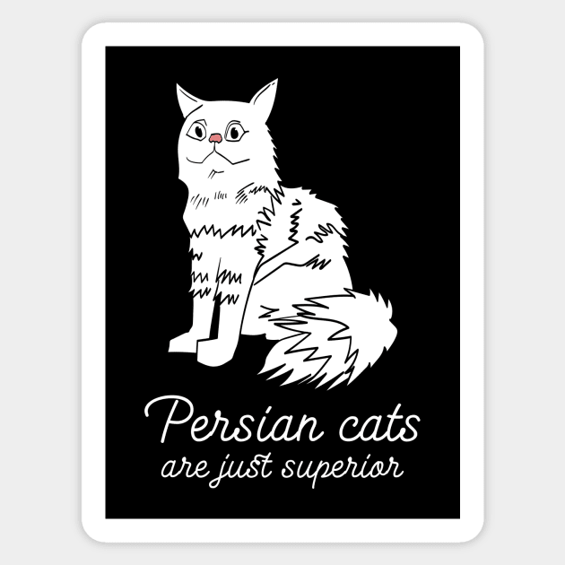 persian cats are just superior Sticker by Max